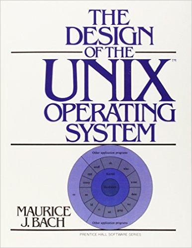 The Design of the UNIX Operating System by Maurice J. Bach 